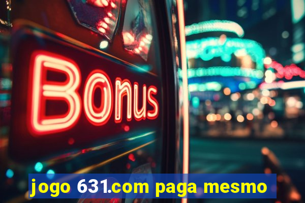 jogo 631.com paga mesmo